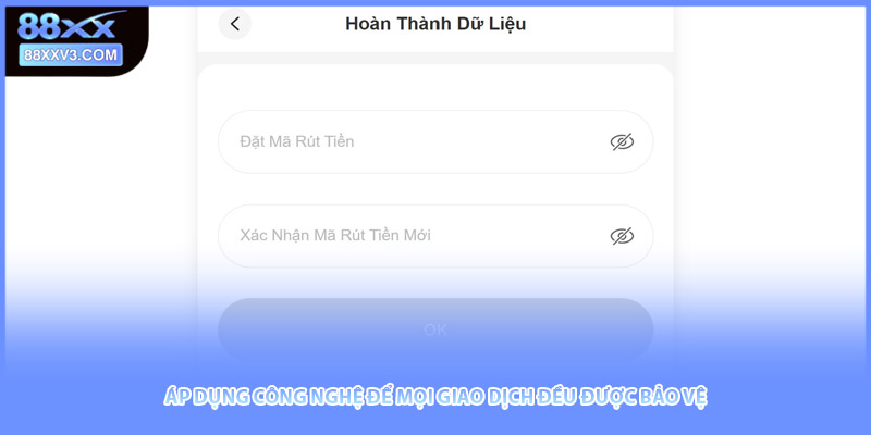 Áp dụng công nghệ để mọi giao dịch đều được bảo vệ