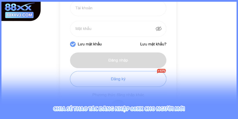 Chia sẻ thao tác đăng nhập 88XX cho người mới