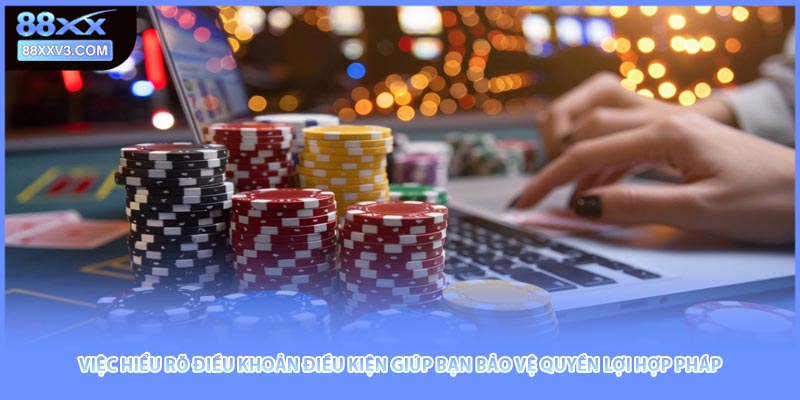 Việc hiểu rõ điều khoản điều kiện giúp bạn bảo vệ quyền lợi hợp pháp